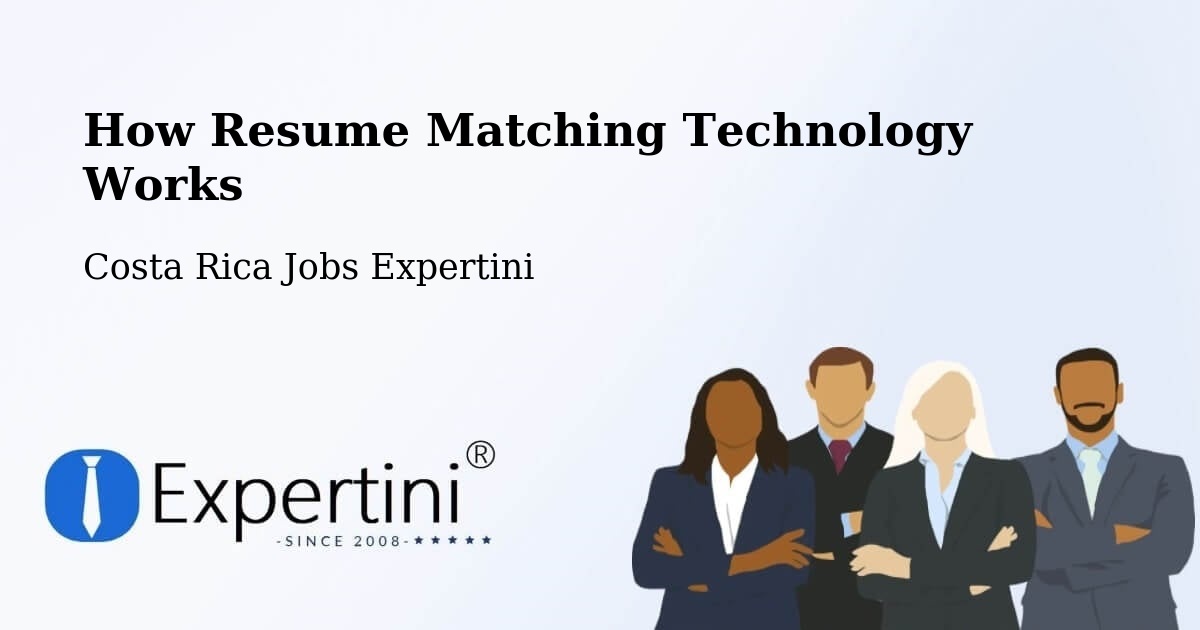 How Resume Matching Technology Works - Costa Rica Jobs Expertini